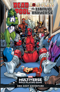 Marvel Multiverse RPG: Deadpool Role-Plays the Marvel Universe One Shot Adventure