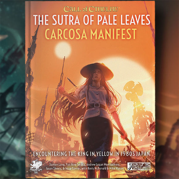 Call of Cthulhu, 7e: Sutra of Pale Leaves- Carcosa Manifest