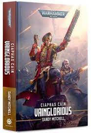 Ciaphas Cain: Vainglorious (Hardback)