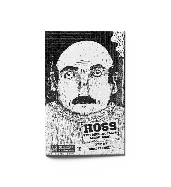 Hoss (For use with the Mothership® Sci-Fi Horror RPG)