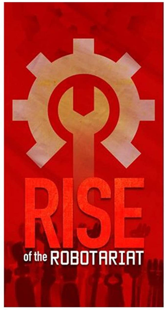 Rise of The Robotariat