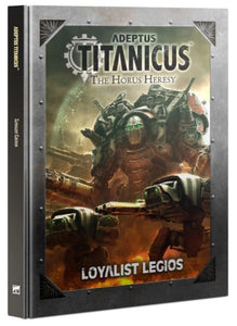 Adeptus Titanicus: Loyalist Legios